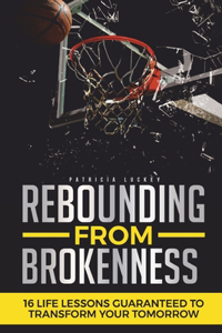 Rebounding from Brokenness