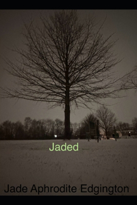 Jaded