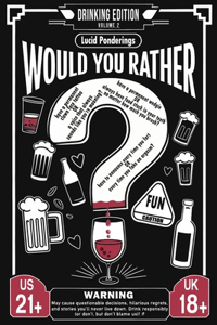Would You Rather? Drinking Edition - Volume 2