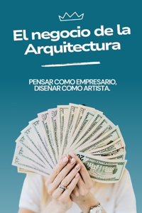 El Negocio de la Arquitectura