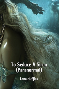 To Seduce A Siren (Paranormal)
