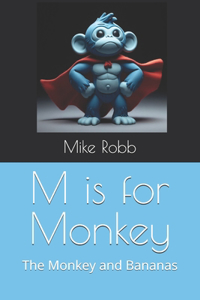 M is for Monkey