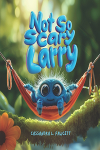 Not So Scary Larry