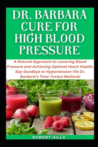 Dr Barbara Cure for High Blood Pressure