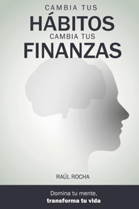 Cambia tus hábitos, cambia tus finanzas