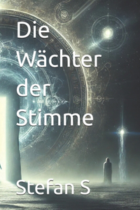 Die Wächter der Stimme