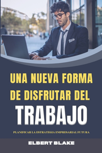 Nueva Forma de Disfrutar del Trabajo