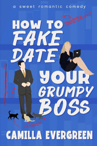 How to Fake Date Your Grumpy Boss