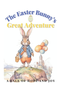 The Easter Bunny's Great Adventure