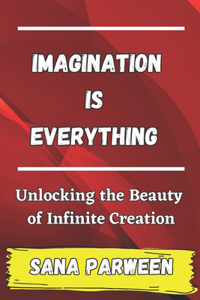 Imagination is Everything