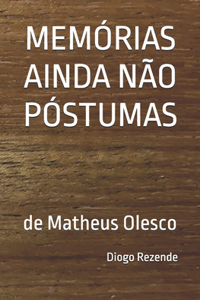 Memórias Ainda Não Póstumas