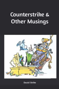 Counterstrike & Other Musings