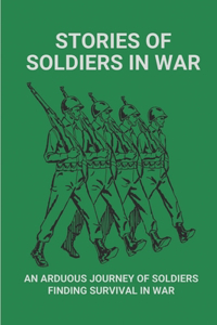 Stories Of Soldiers In War