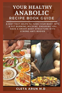 Your Healthy Anabolic Recipe Book Guide