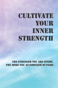Cultivate Your Inner Strength