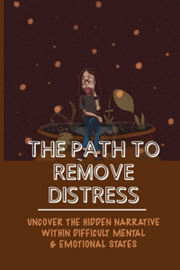 The Path To Remove Distress