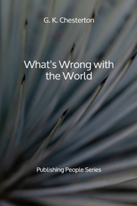What's Wrong with the World - Publishing People Series
