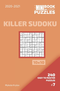 Mini Book Of Logic Puzzles 2020-2021. Killer Sudoku 10x10 - 240 Easy To Master Puzzles. #7