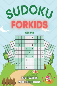 Sudoku For Kids Age 8-12 - 200 PUZZLES WITH SOLUTIONS