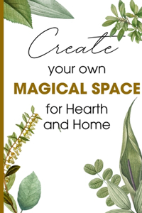 Create Your Own Magical Space For Hearth And Home