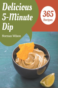 365 Delicious 5-Minute Dip Recipes