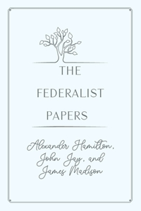The Federalist Papers