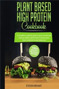 Plant Based High Protein Cookbook