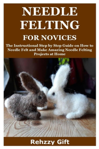 Needle Felting for Novices