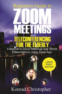 Beginners Guide To Zoom Meetings and Teleconferencing For the Elderly