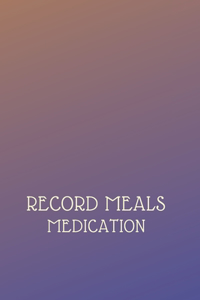 Record Meals Medication
