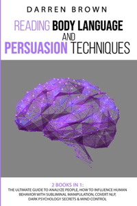 Reading Body Language & Persuasion Techniques