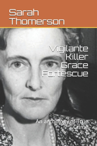 Vigilante Killer Grace Fortescue