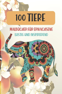 Malbücher für Erwachsene - Lustig und inspirierend - 100 Tiere