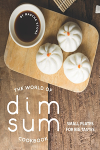 The World of Dim Sum Cookbook