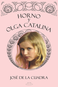 Horno y Olga Catalina