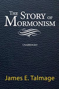 The Story of Mormonism - Unabridged