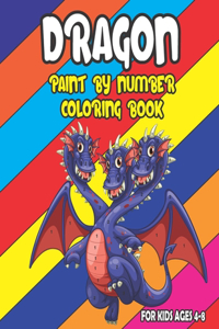 Dragon Paint by Number Coloring Book for Kids ages 4-8