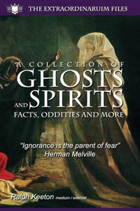 Ghosts and Spirits - Facts, oddities and more