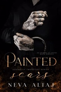 Painted Scars: An Enemies To Lovers Mafia Romance (Perfectly Imperfect) Paperback â€“ May 23, 2022