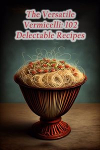 The Versatile Vermicelli