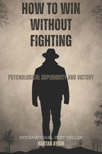 How to Win Without Fighting