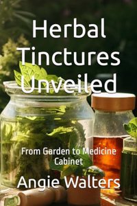 Herbal Tinctures Unveiled