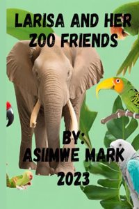 Larisa and Her Zoo Friends