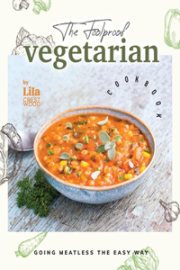 Foolproof Vegetarian Cookbook