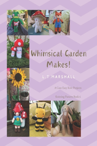 Whimsical Garden Makes