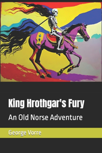 King Hrothgar's Fury