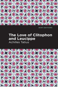 Love of Clitophon and Leucippe