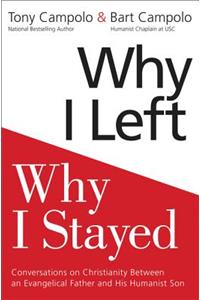 Why I Left, Why I Stayed: Conversations on Christianity Between an Evangelical Father and His Humanist Son