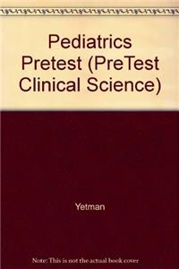 Pediatrics Pretest (PreTest Clinical Science)