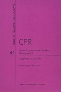 Code of Federal Regulations, Title 41, Public Contracts and Property Management, Chapter 102-200, Revised as of July 1, 2011